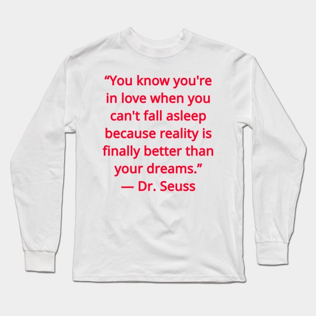 Dr.Suess Quote Long Sleeve T-Shirt by psanchez